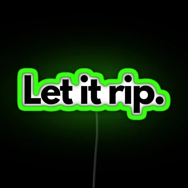 Let It Rip RGB Neon Sign