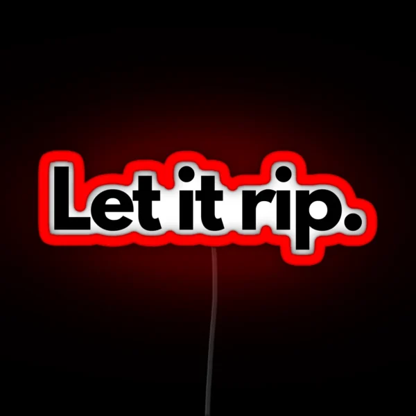 Let It Rip RGB Neon Sign