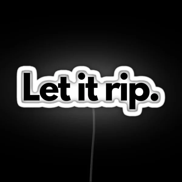 Let It Rip RGB Neon Sign