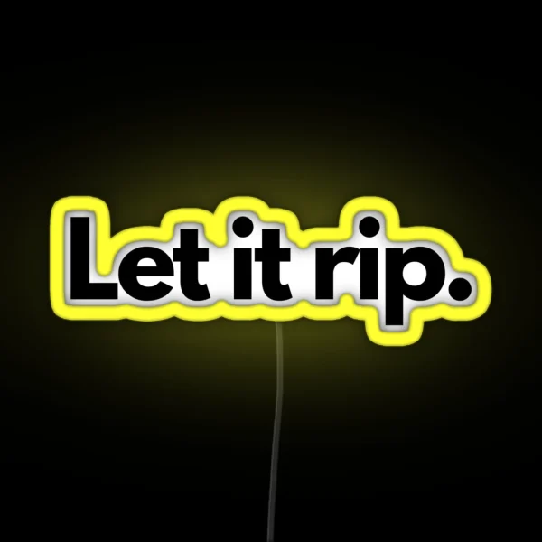 Let It Rip RGB Neon Sign