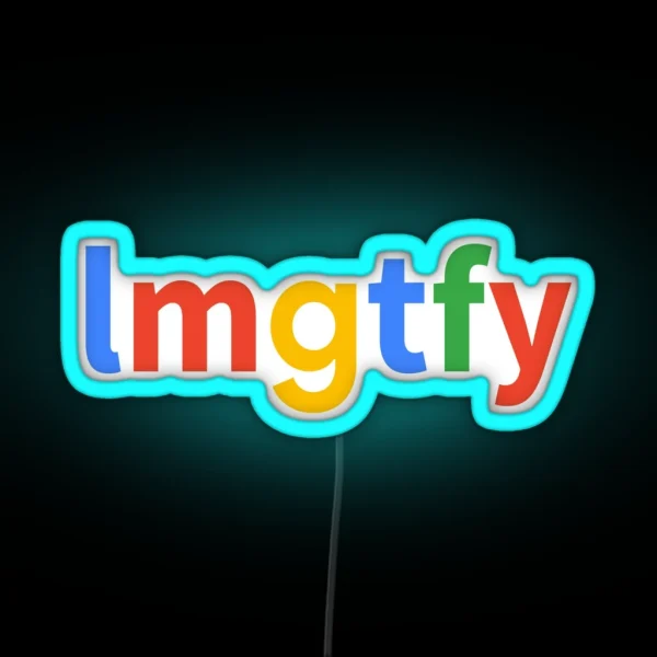 Let Me Google That For You RGB Neon Sign