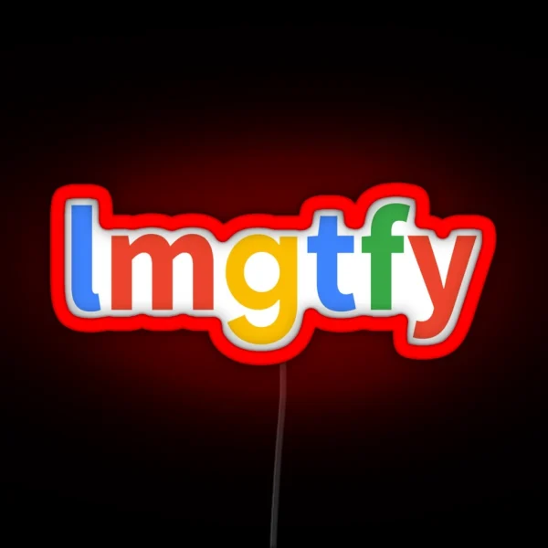 Let Me Google That For You RGB Neon Sign