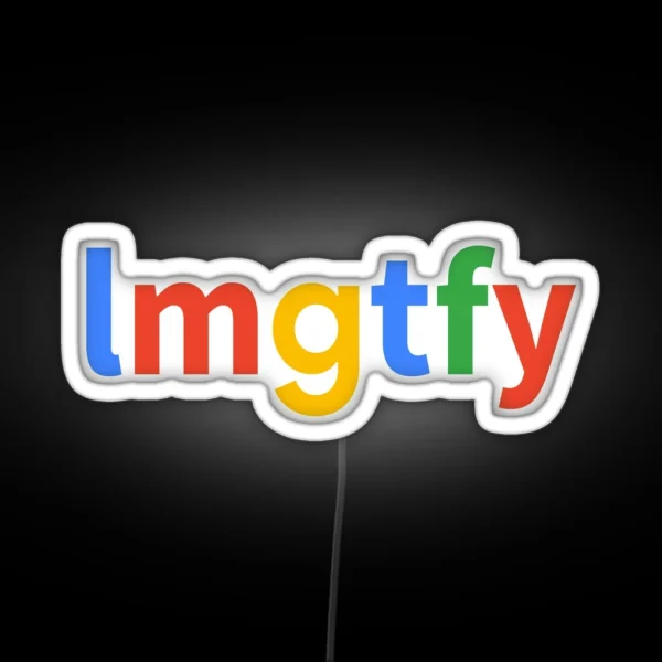 Let Me Google That For You RGB Neon Sign