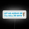 Let Me Merge or I'll Kill Us Both Funny Meme Sign