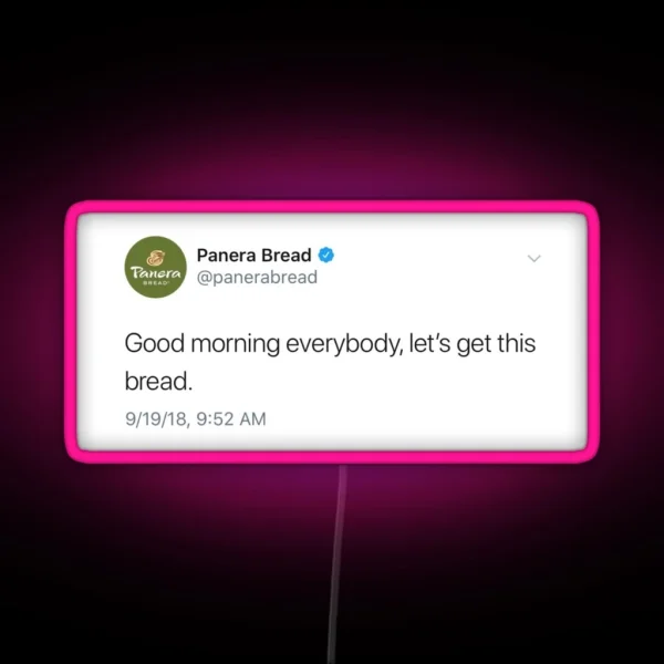 Let S Get This Bread Panera Bread Tweet RGB Neon Sign