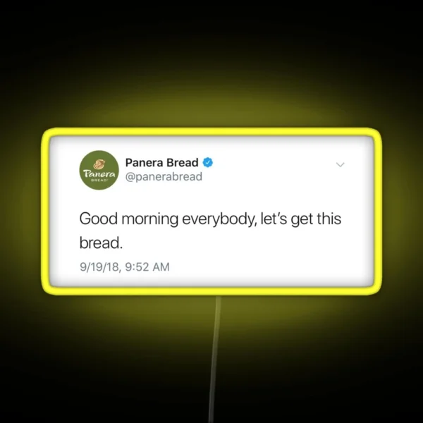 Let S Get This Bread Panera Bread Tweet RGB Neon Sign