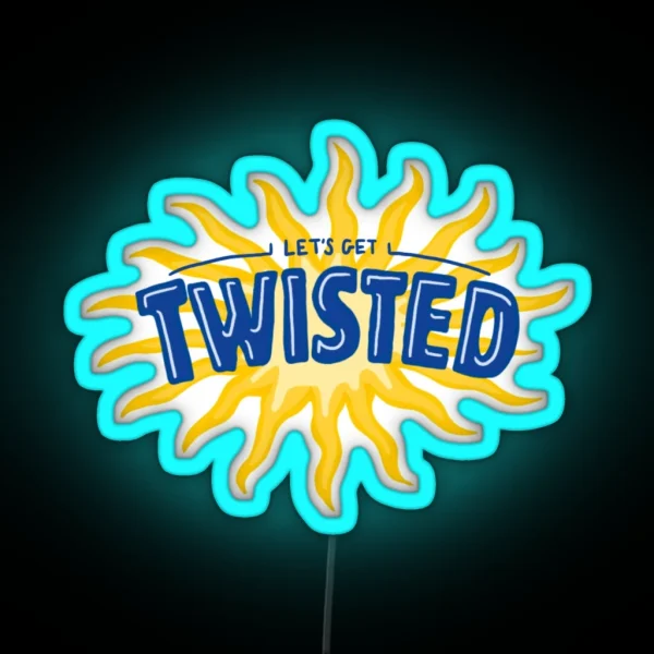 Let S Get Twisted RGB Neon Sign