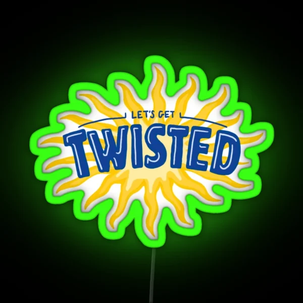 Let S Get Twisted RGB Neon Sign