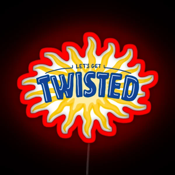 Let S Get Twisted RGB Neon Sign