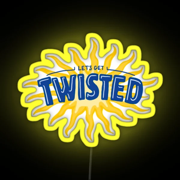 Let S Get Twisted RGB Neon Sign