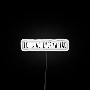 Let S Go Everywhere RGB Neon Sign