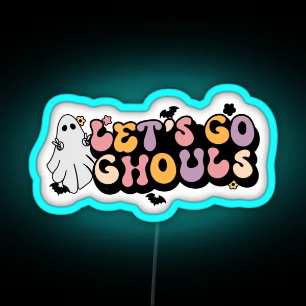 Let S Go Ghouls Spooky Vibes Halloween Aesthetic Retro Halloween Funny Halloween RGB Neon Sign