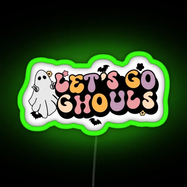 Let S Go Ghouls Spooky Vibes Halloween Aesthetic Retro Halloween Funny Halloween RGB Neon Sign