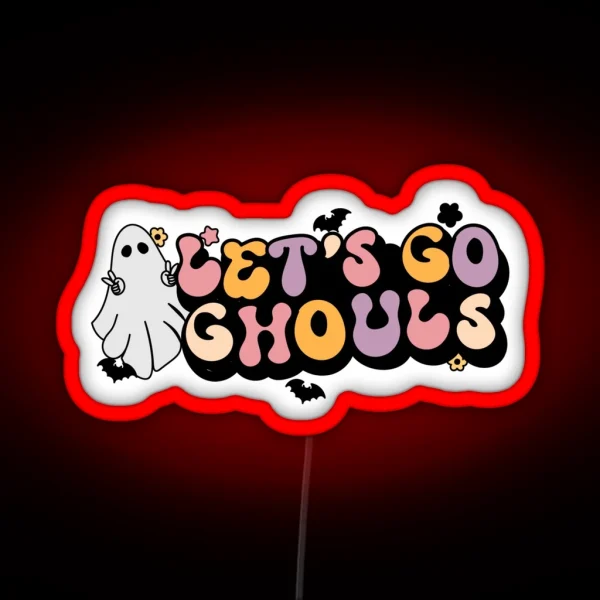 Let S Go Ghouls Spooky Vibes Halloween Aesthetic Retro Halloween Funny Halloween RGB Neon Sign