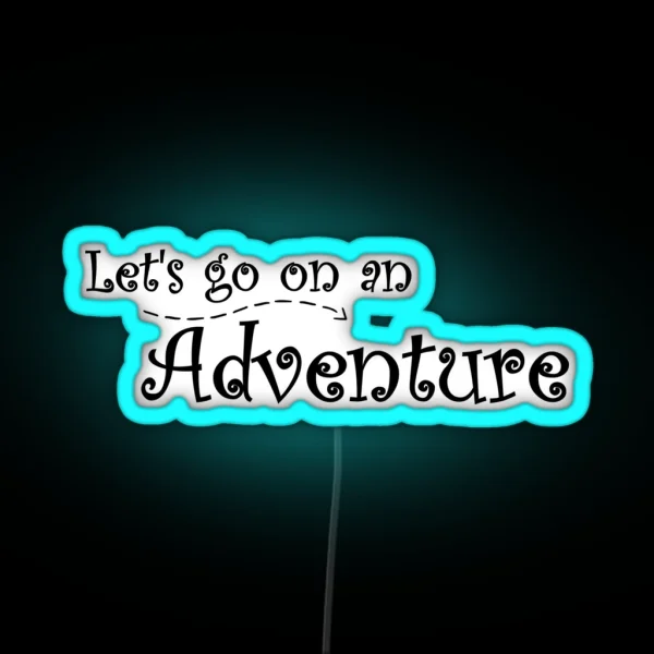 Let S Go On An Adventure RGB Neon Sign