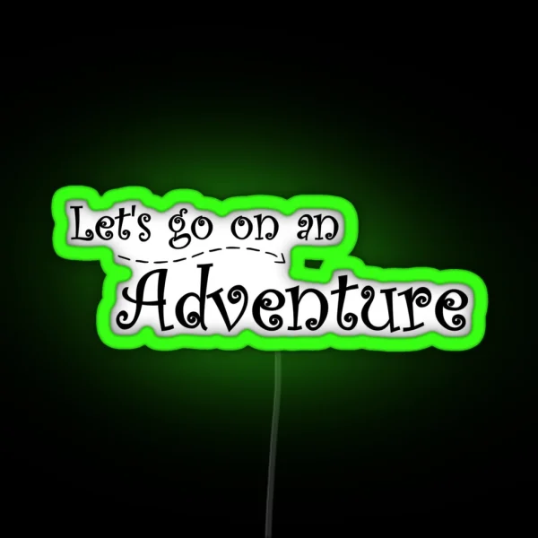 Let S Go On An Adventure RGB Neon Sign