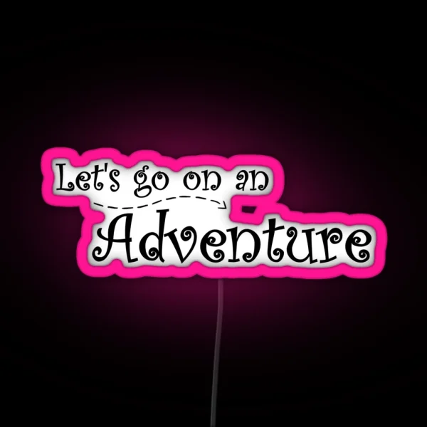 Let S Go On An Adventure RGB Neon Sign