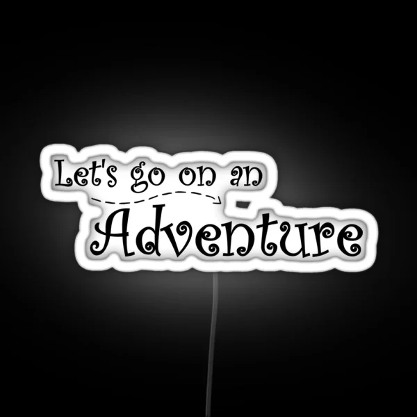 Let S Go On An Adventure RGB Neon Sign