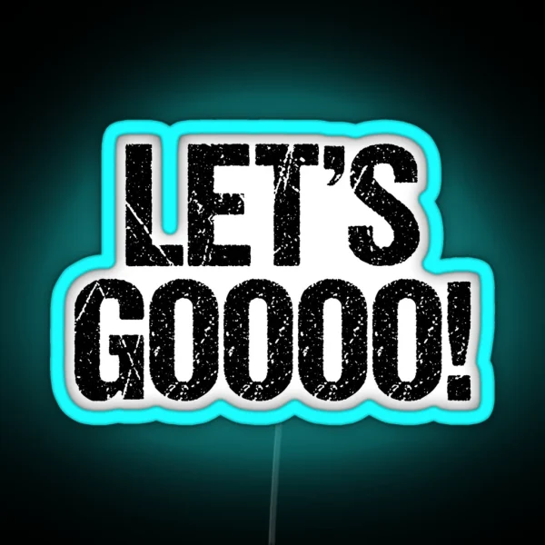 Let S Gooo Typography Motivational Quote RGB Neon Sign