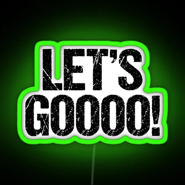 Let S Gooo Typography Motivational Quote RGB Neon Sign