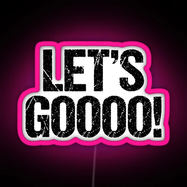 Let S Gooo Typography Motivational Quote RGB Neon Sign