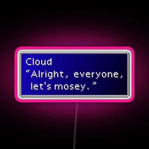 Let S Mosey Cloud Strife Dialogue Box RGB Neon Sign