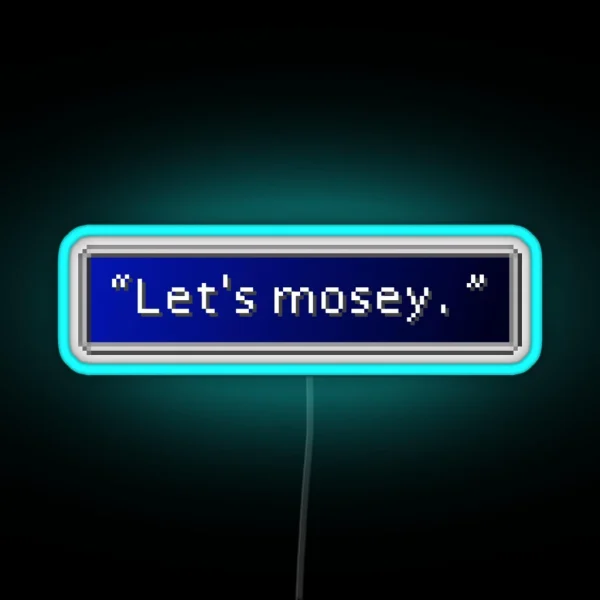 Let S Mosey Dialogue Box RGB Neon Sign