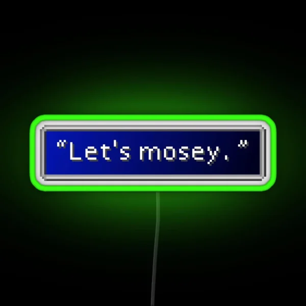 Let S Mosey Dialogue Box RGB Neon Sign