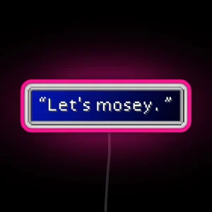 Let S Mosey Dialogue Box RGB Neon Sign