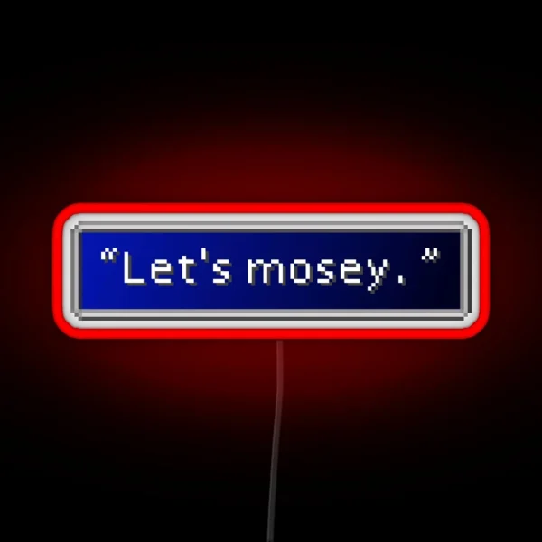 Let S Mosey Dialogue Box RGB Neon Sign