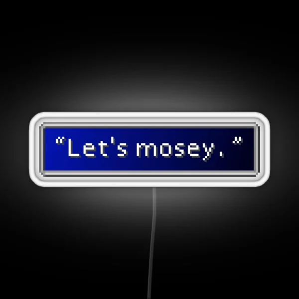 Let S Mosey Dialogue Box RGB Neon Sign