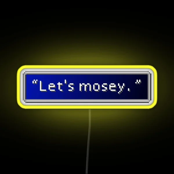 Let S Mosey Dialogue Box RGB Neon Sign