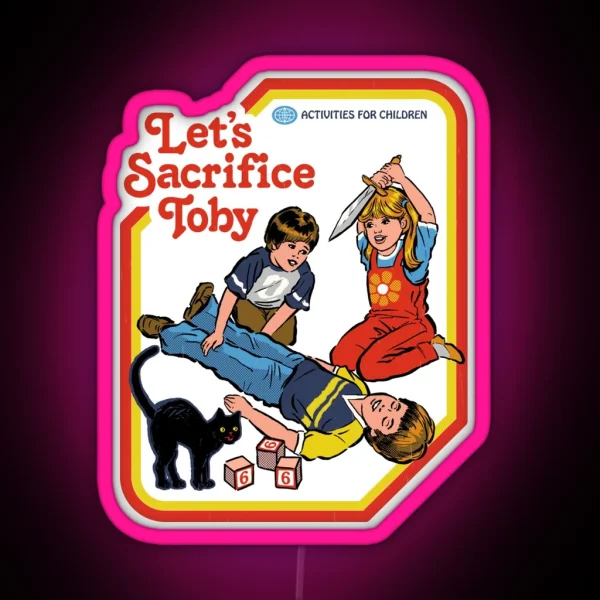 Let S Sacrifice Toby RGB Neon Sign