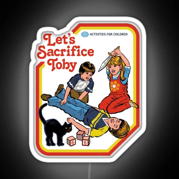 Let S Sacrifice Toby RGB Neon Sign