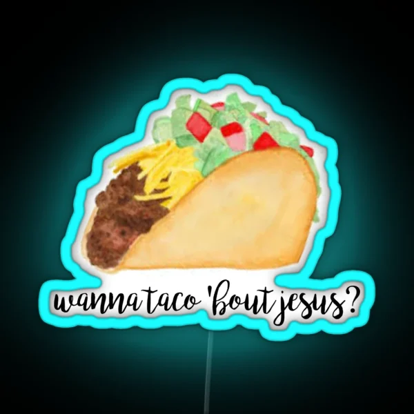 Let S Taco Bout Jesus RGB Neon Sign