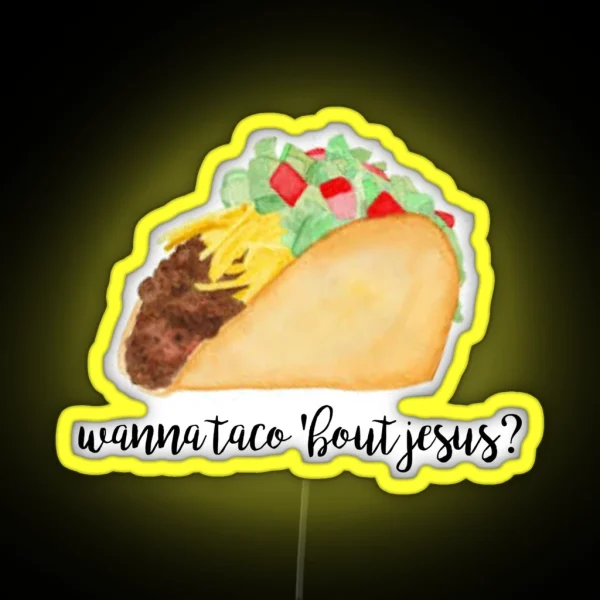 Let S Taco Bout Jesus RGB Neon Sign