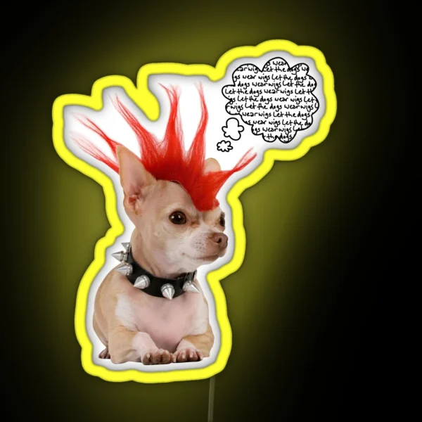 LET THE DOGS WEAR WIGS Emergency Intercom RGB Neon Sign