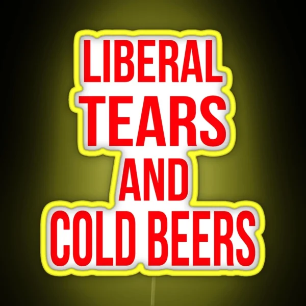 Liberal Tears And Cold Beers RGB Neon Sign