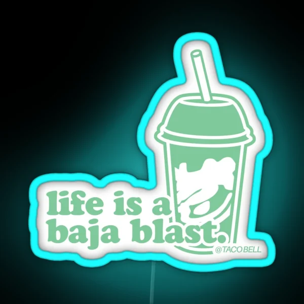 Life Is A Baja Blast RGB Neon Sign