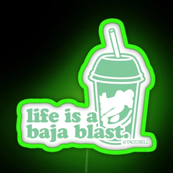 Life Is A Baja Blast RGB Neon Sign