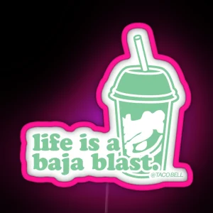 Life Is A Baja Blast RGB Neon Sign