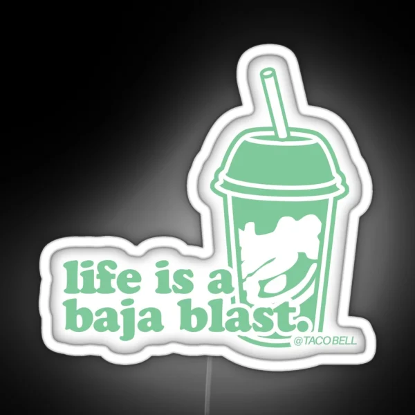 Life Is A Baja Blast RGB Neon Sign