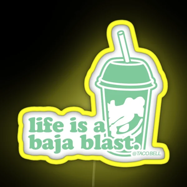Life Is A Baja Blast RGB Neon Sign