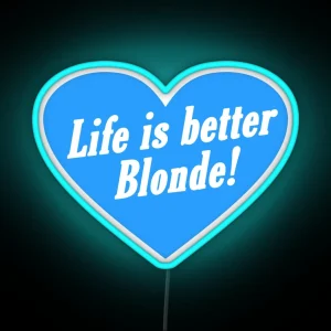 Life Is Better Blonde RGB Neon Sign