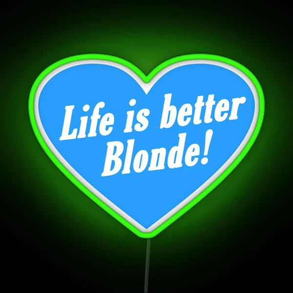 Life Is Better Blonde RGB Neon Sign