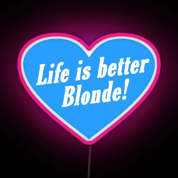 Life Is Better Blonde RGB Neon Sign