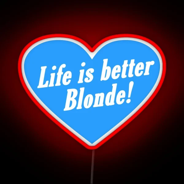 Life Is Better Blonde RGB Neon Sign