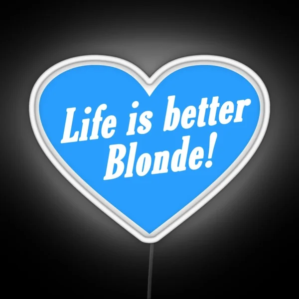 Life Is Better Blonde RGB Neon Sign