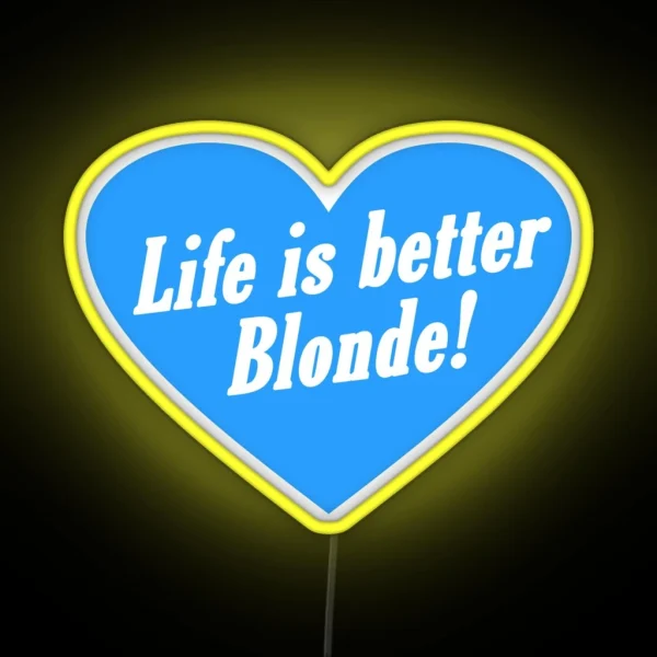Life Is Better Blonde RGB Neon Sign