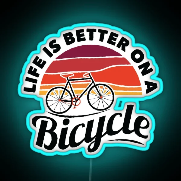 Life Is Better On A Bicycle Cycling Art Design With RGB Neon Sign